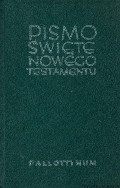 Pismo Święte Nowego Testamentu. PRACA ZBIOROWA
