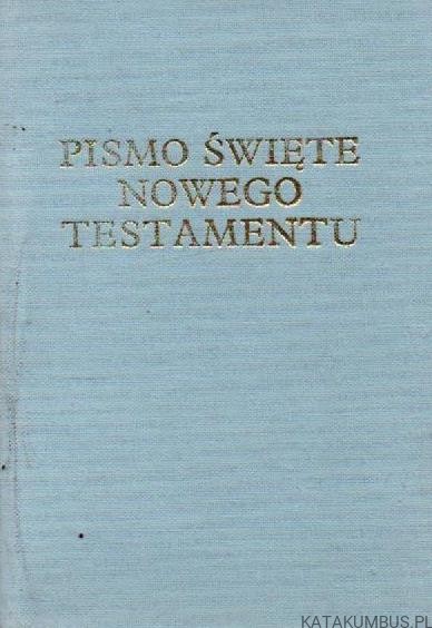 Pismo Święte Nowego Testamentu. PRACA ZBIOROWA