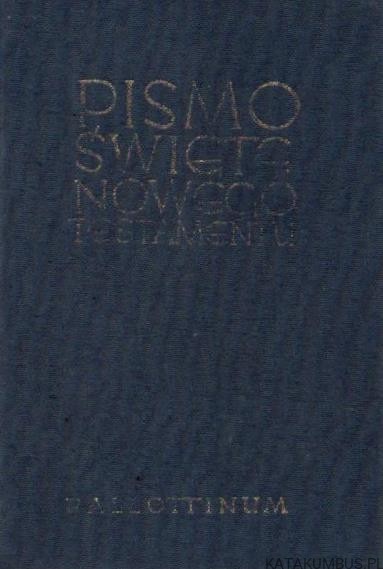 Pismo Święte Nowego Testamentu. PRACA ZBIOROWA