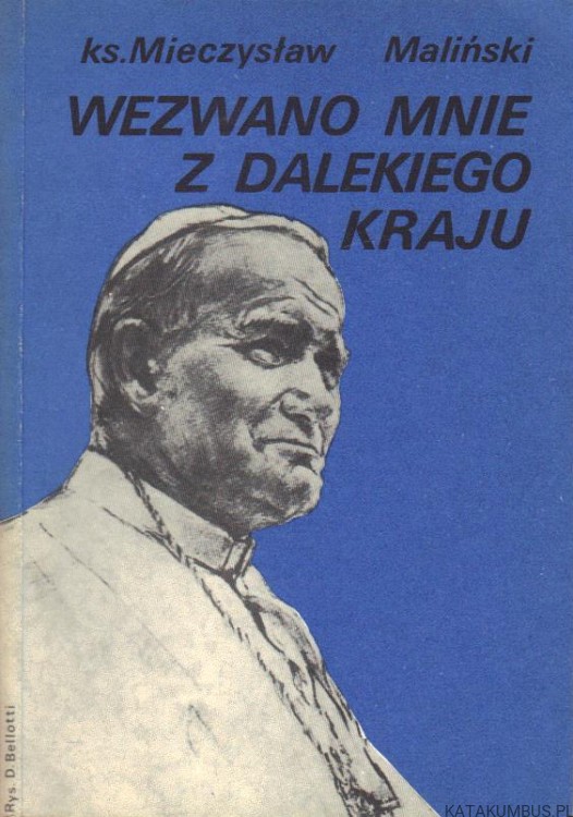 Wezwano mnie z dalekiego kraju. KS. MIECZYSŁAW MALIŃSKI