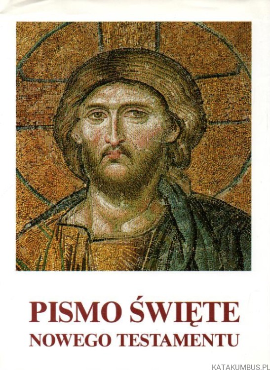 Pismo Święte Nowego Testamentu. PRACA ZBIOROWA