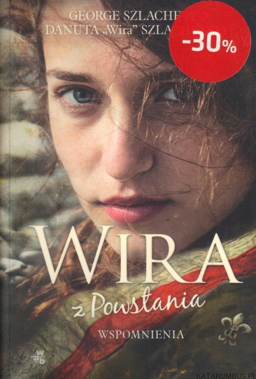 Wira z Powstania. Wspomnienia. GEORGE SZLACHETKO