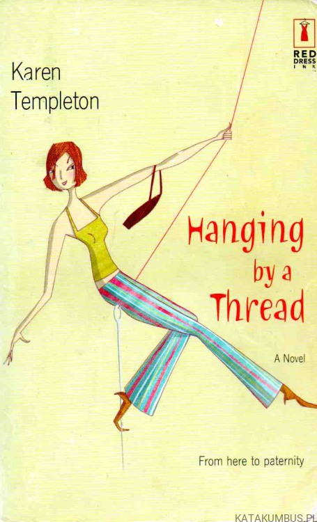 Hanging by a Thread. KAREN TEMPLETON1