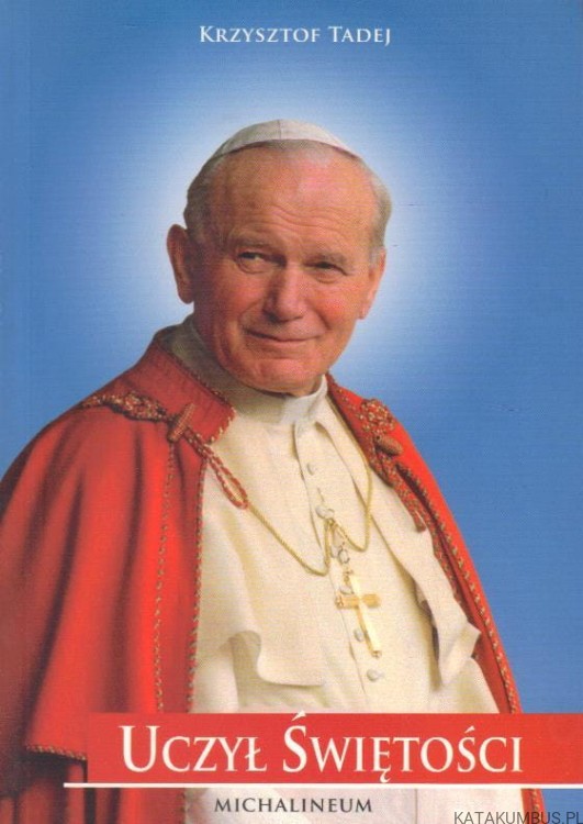 Uczył Świętości. KRZYSZTOF TADEJ