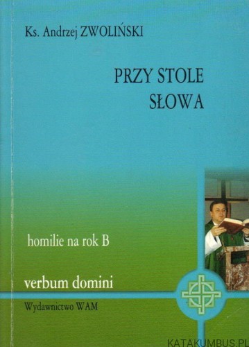 Przy stole słowa. Ks. ANDRZEJ ZWOLIŃSKI