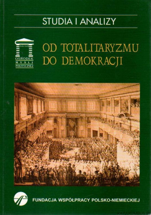 Od totalitaryzmu do demokracji. Red. PAWEŁ KUGLARZ