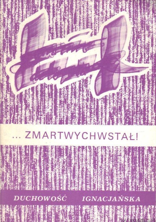 Nie ma go tutaj. Zmartwychwstał! Ks. Józef Augustyn SJ