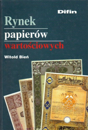 Rynek papierów wartościowych. WITOLD BIEŃ