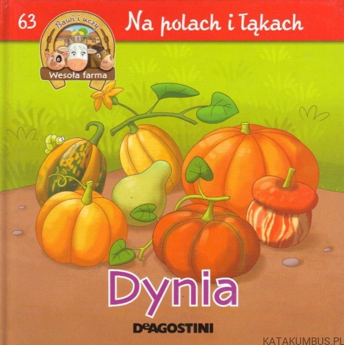 Wesoła farma 63. Na polach i łąkach. Dynia. PRACA ZBIOROWA