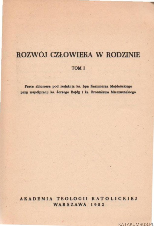 Rozwój człowieka w rodzinie. TOM I. PRACA ZBIOROWA