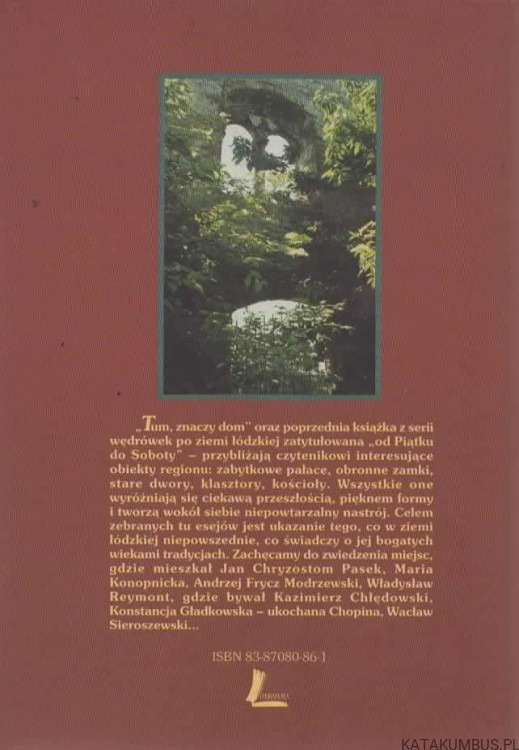 Tum, znaczy dom. Wędrówki po ziemi Łódzkiej. BOHDAN OLSZEWSKI