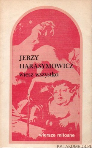 Wiesz wszystko. JERZY HARASYMOWICZ