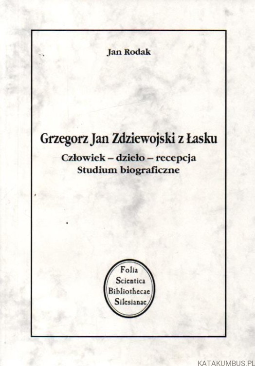 Grzegorz Jan Zdziewojski z Łasku. JAN RODAK