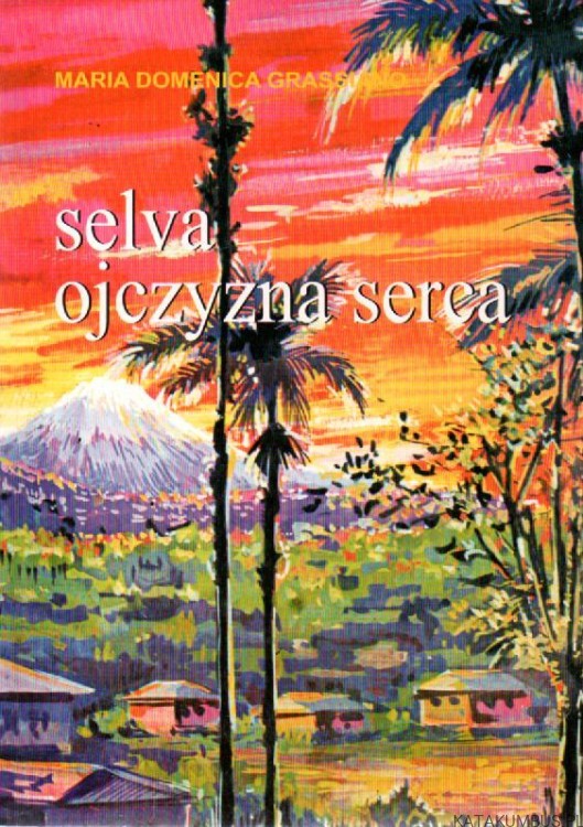 Selva ojczyzna serca. MARIA DOMENICA GRASSIANO