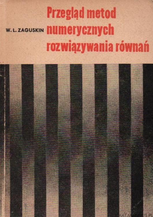 Przegląd metod numerycznych rozwiązywania równań. W.L. ZAGUSKIN