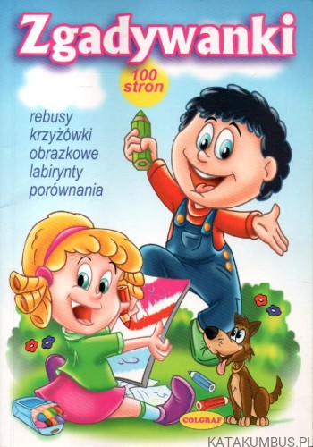 Zgadywanki. Rebusy, krzyżówki obrazkowe, labirynty, porównania. PRACA ZBIOROWA