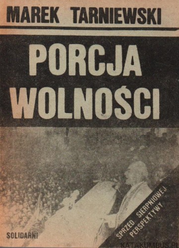 Porcja wolności. MAREK TARNIEWSKI