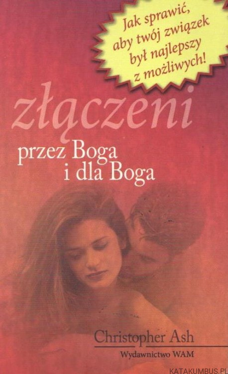 Złączeni przez Boga i dla Boga. CHRISTOPHER ASH
