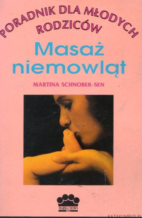 Masaż niemowląt. MARTINA SCHNOBER-SEN