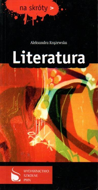 Literatura. ALEKSANDRA RZĄŻEWSKA