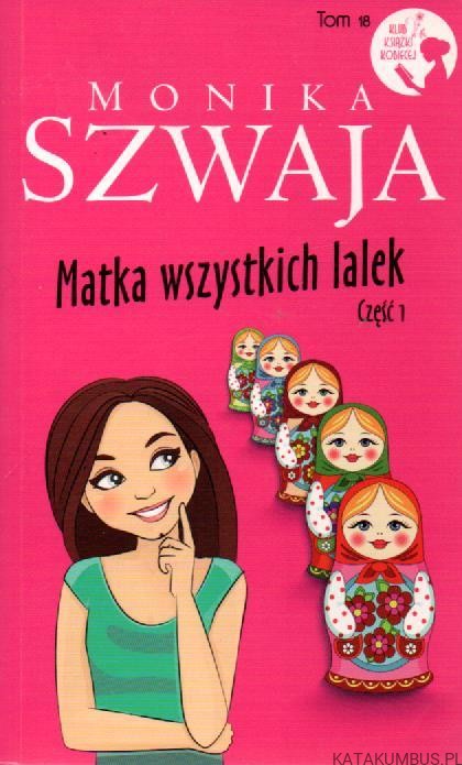 Matka wszystkich lalek. MONIKA SZWAJA
