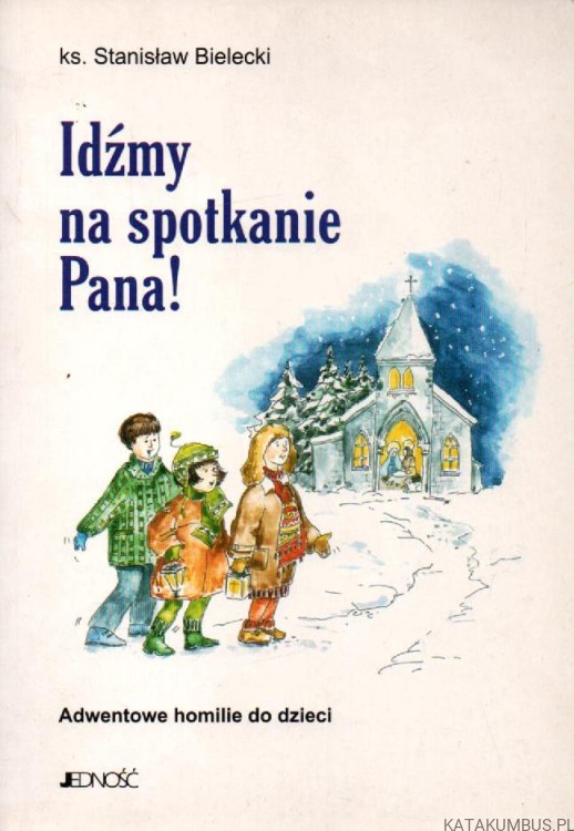 Idźmy na spotkanie Pana! Ks. STANISŁAW BIELECKI