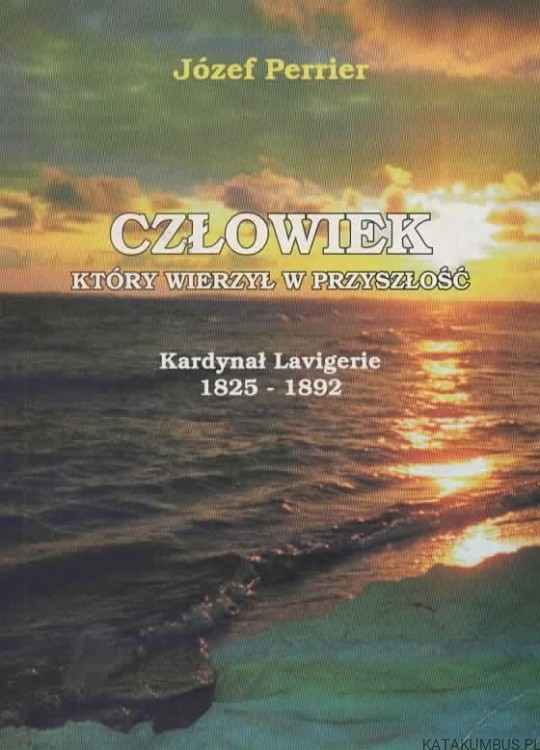 Człowiek który wierzył w przyszłość. JÓZEF PERRIER