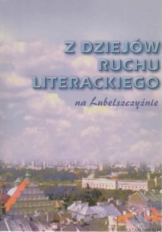 Z dziejów ruchu literackiego. Opr. STANISŁAW A. ŁUKOWSKI