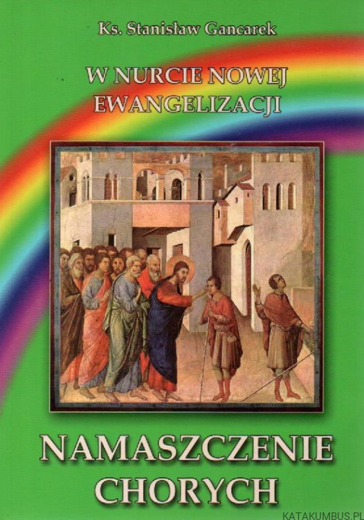 Namaszczenie Chorych. Ks. STANISŁAW GANCAREK