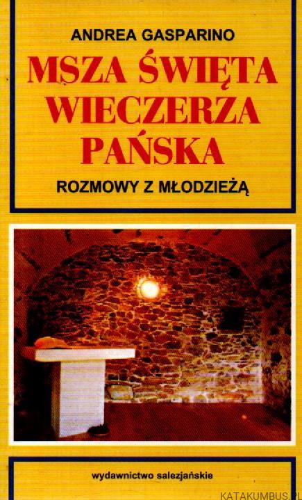 Msza święta. Wieczerza Pańska. Rozmowy z młodzieżą. ANDREA GASPARINO