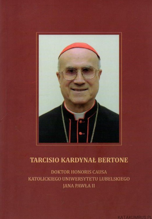 Tarcisio Kardynał Bertone. red. BEATA GÓRKA