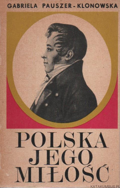 Polska Jego miłość. GABRIELA PAUSZER-KLONOWSKA