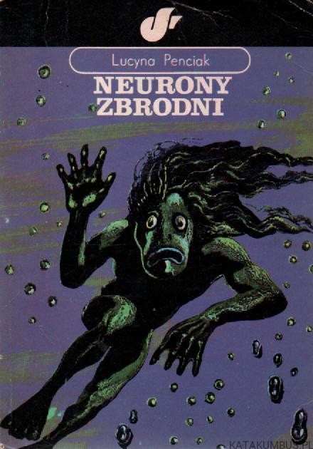 Neurony Zbrodni. LUCYNA PENCIAK