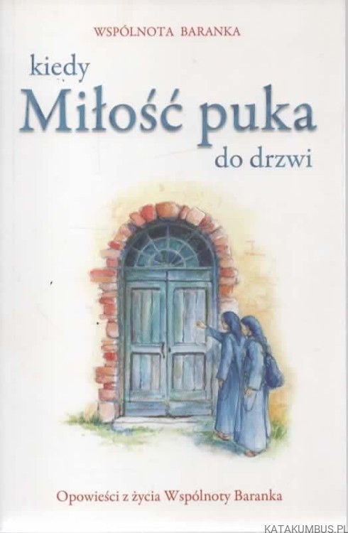 Kiedy miłość puka do drzwi. PRACA ZBIOROWA