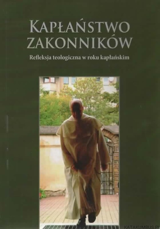 Kapłaństwo Zakonników. PRACA ZBIOROWA