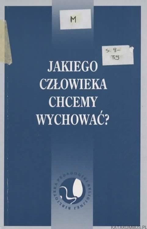 Jakiego człowieka chcemy wychować? PRACA ZBIOROWA