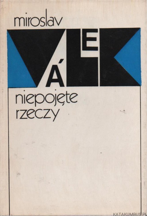 Niepojęte rzeczy. MIROSLAV VALEK