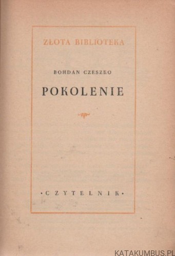Pokolenie. BOHDAN CZESZKO