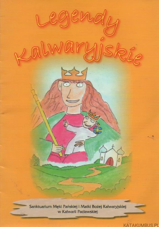 Legendy Kalwaryjskie. PRACA ZBIOROWA