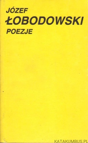 Poezje. JÓZEF ŁOBODOWSKI