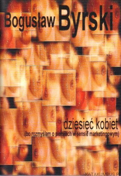 Dziesięć kobiet. BOGUSŁAW BYRSKI
