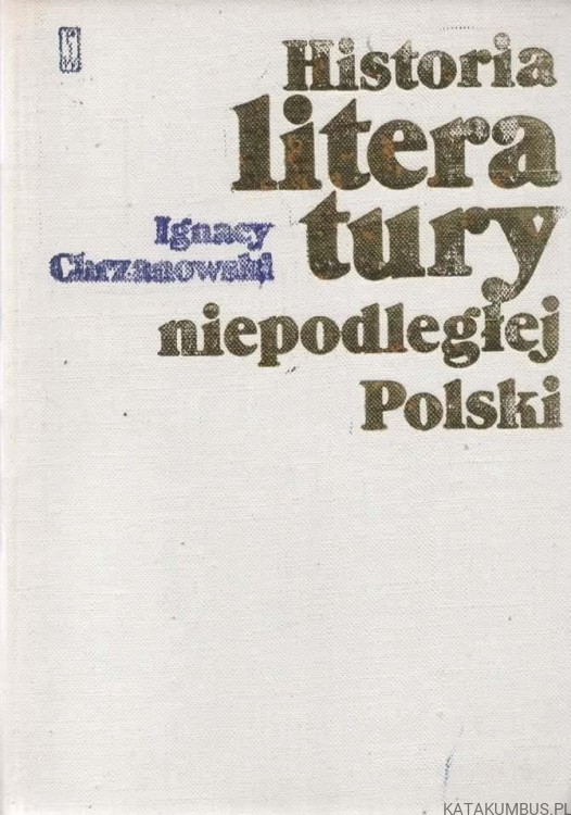 Historia literatury niepodległej Polski. IGNACY CHRZANOWSKI