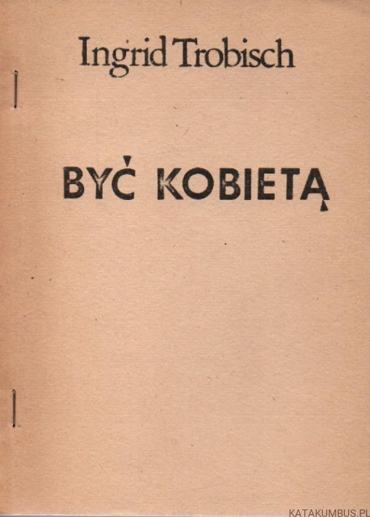 Być kobietą. INGRID TROBISCH