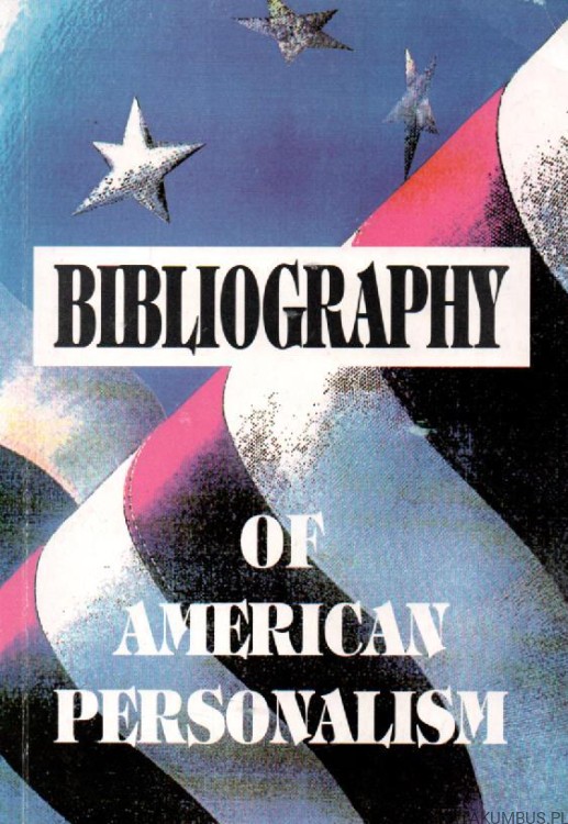 Bibliography of american personalism. PRACA ZBIOROWA (j. angielski)
