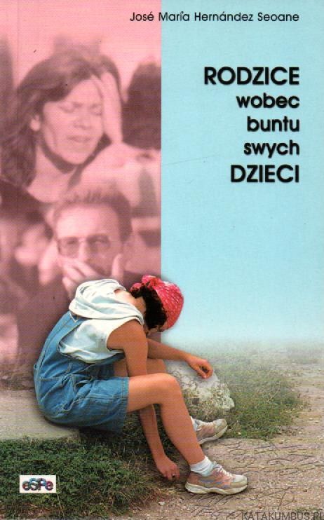 Rodzice wobec buntu swych dzieci. JOSE MARIA HERNANDEZ SEOANE