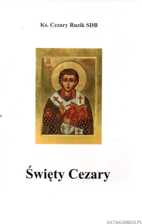 Święty Cezary. ks. CEZARY RUZIK SDB