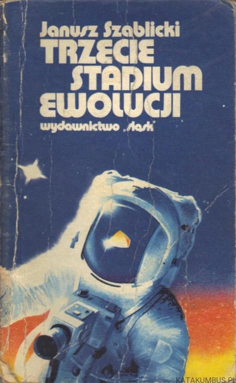 Trzecie stadium ewolucji. JANUSZ SZABLICKI