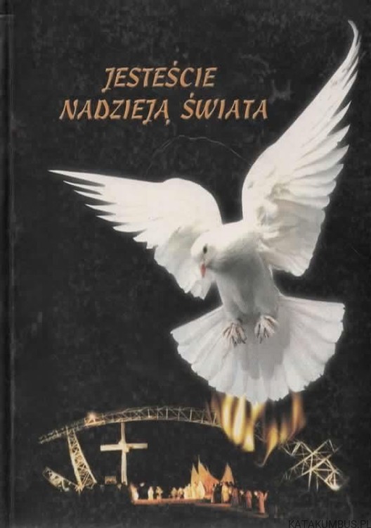 Jesteście nadzieją świata. PRACA ZBIOROWA