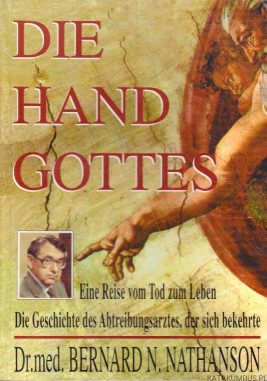 Die Hand Gottes. dr. med. BERNARD N. NATHANSON