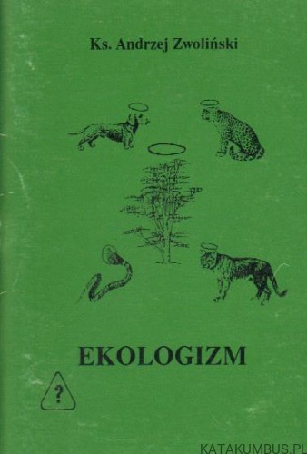 Ekologizm. Ks. Andrzej Zwoliński